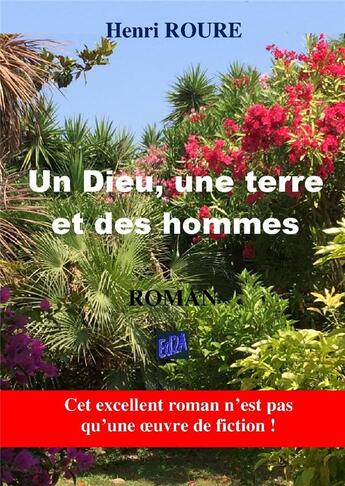 Couverture du livre « Un dieu, une terre et des hommes » de Henri Roure aux éditions Auteurs D'aujourd'hui