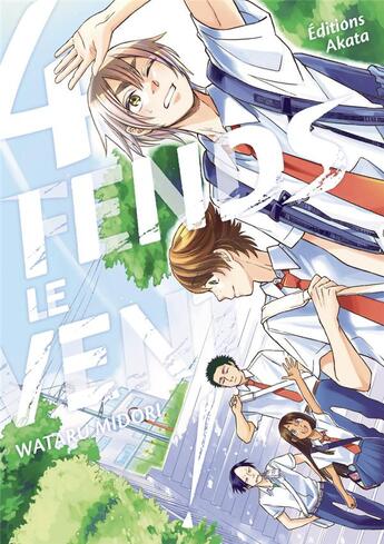 Couverture du livre « Fends le vent ! Tome 4 » de Wataru Midori aux éditions Akata