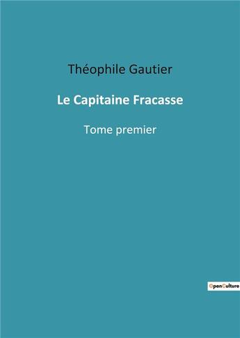 Couverture du livre « Le capitaine fracasse - tome premier » de Theophile Gautier aux éditions Culturea