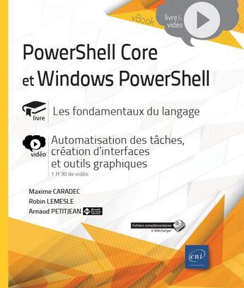 Couverture du livre « PowerShell Core et Windows PowerShell ; les fondamentaux du langage » de Robin Lemesle et Arnaud Petitjean et Maxime Caradec aux éditions Eni