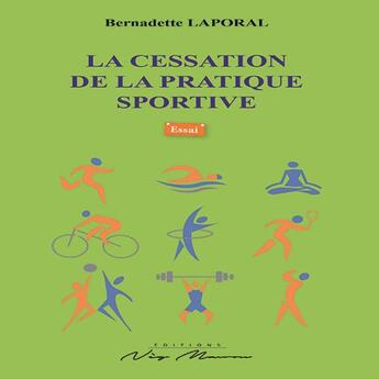 Couverture du livre « La cessation de la pratique sportive » de Laporal Bernadette aux éditions Neg Mawon