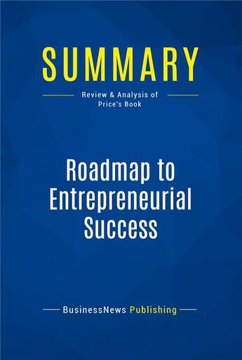 Couverture du livre « Summary : roadmap to entrepreneurial success (review and analysis of Price's book) » de  aux éditions Business Book Summaries