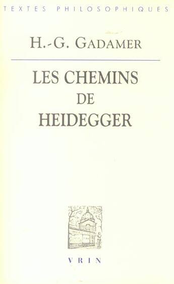 Couverture du livre « Les chemins de heidegger » de Hans-Georg Gadamer aux éditions Vrin