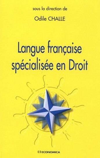 Couverture du livre « Langue française spécialisée en droit » de Odile Challe aux éditions Economica