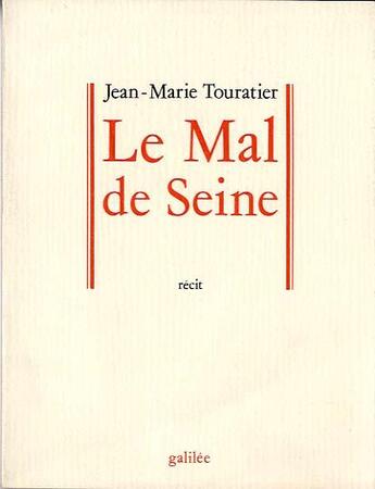 Couverture du livre « Le mal de Seine » de Jean-Marie Touratier aux éditions Galilee