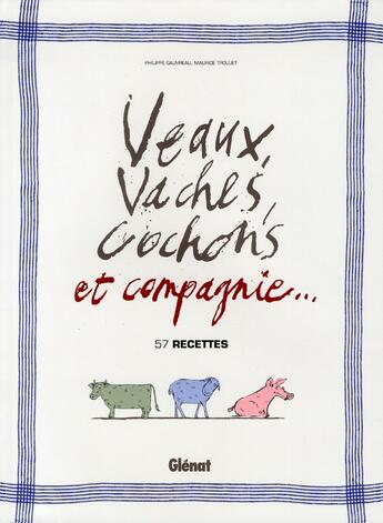 Couverture du livre « Veaux, vaches, cochons et compagnie... 57 recettes » de Haberer+Mallet aux éditions Glenat