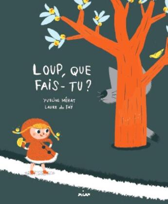 Couverture du livre « Loup, que fais-tu ? » de Y Mehat aux éditions Milan