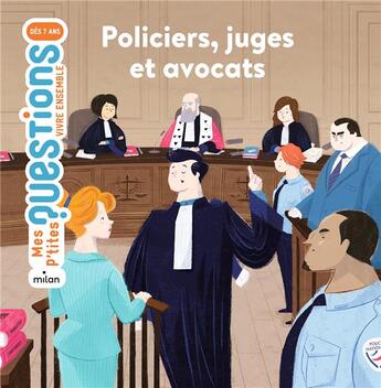 Couverture du livre « Policiers, juges et avocats » de Emmanuelle Ousset et Gilles Freluche aux éditions Milan