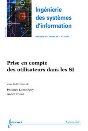 Couverture du livre « Prise en compte des utilisateurs dans les si ingenierie des systemes d'information rsti serie isi vo » de Lopisteguy aux éditions Hermes Science Publications