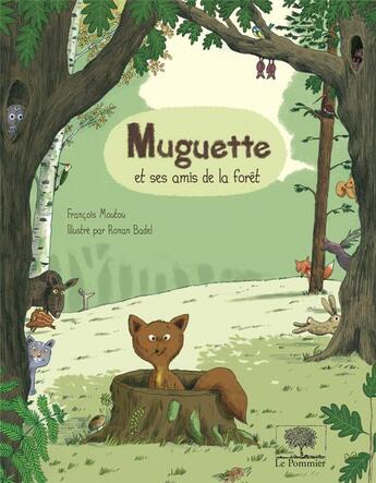 Couverture du livre « Muguette et ses amis de la forêt » de Francois Moutou et Ronan Badel aux éditions Le Pommier