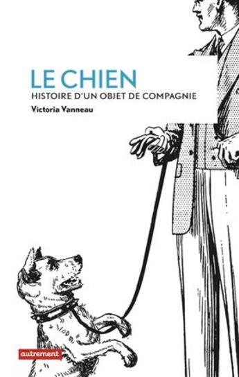 Couverture du livre « Le chien » de Victoria Vanneau aux éditions Autrement