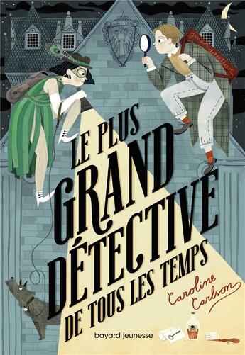 Couverture du livre « Le plus grand détective de tous les temps » de Caroline Carlson aux éditions Bayard Jeunesse