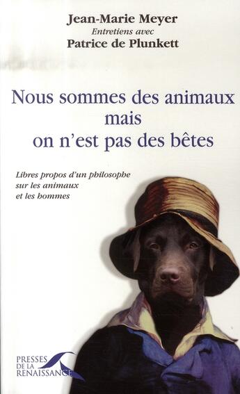 Couverture du livre « Nous sommes des animaux, mais on n'est pas des bêtes » de  aux éditions Presses De La Renaissance