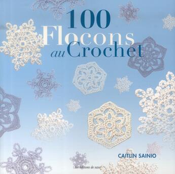 Couverture du livre « 100 flocons au crochet » de Caitlin Sainio aux éditions De Saxe