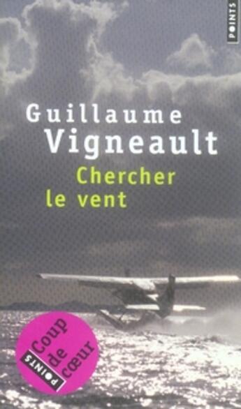 Couverture du livre « Chercher le vent » de Vigneault/Vigneault aux éditions Points