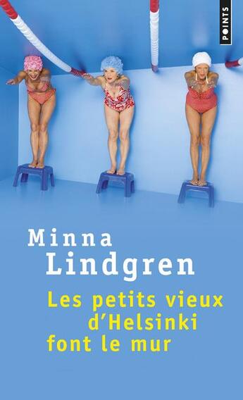 Couverture du livre « Les petits vieux d'Helsinki font le mur » de Minna Lindgren aux éditions Points