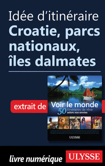 Couverture du livre « Idée d'itinéraire - Croatie, parcs nationaux, îles dalmates » de  aux éditions Epagine