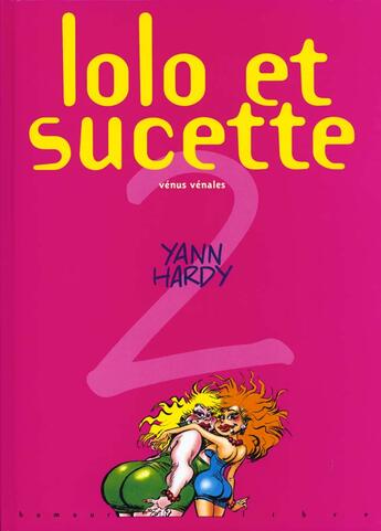 Couverture du livre « Lolo et Sucette Tome 2 : Vénus vénales » de Yann et Marc Hardy aux éditions Dupuis