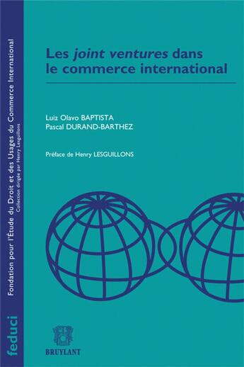 Couverture du livre « Les joint ventures dans le commerce international » de Pascal Durand-Barthez et Luiz O. Baptista aux éditions Bruylant