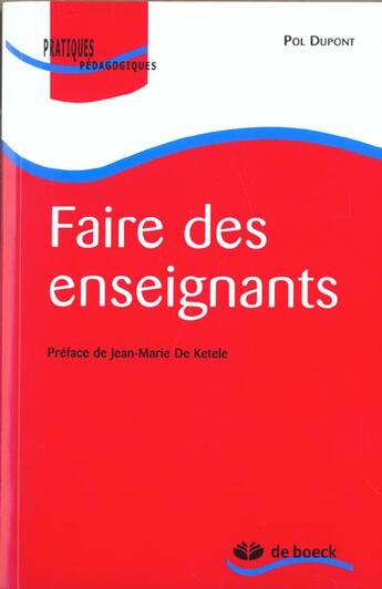 Couverture du livre « Faire des enseignants » de Pol Dupont aux éditions De Boeck Superieur