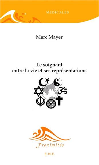 Couverture du livre « Le soignant entre la vie et ses représentations » de  aux éditions Eme Editions