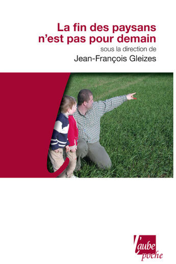 Couverture du livre « La fin des paysans n'est pas pour demain » de Jean-Francois Gleizes aux éditions Editions De L'aube