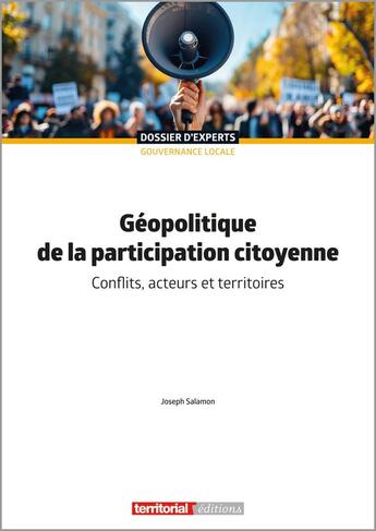 Couverture du livre « Géopolitique de la participation citoyenne : Conflits, acteurs et territoires » de Joseph Salamon aux éditions Territorial