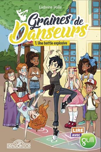 Couverture du livre « Graines de danseurs t.1 ; une battle explosive » de Ludivine Irolla aux éditions Les Livres Du Dragon D'or