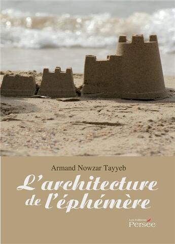 Couverture du livre « L'architecture de l'ephemere » de Nowzar Tayyeb Armand aux éditions Persee