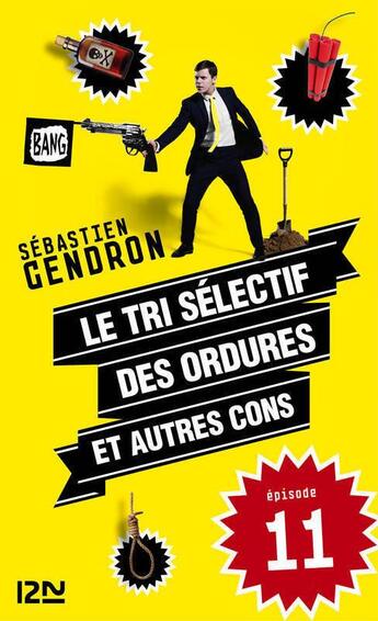 Couverture du livre « Le tri sélectif des ordures et autres cons t.11 » de Sébastien Gendron aux éditions 12-21