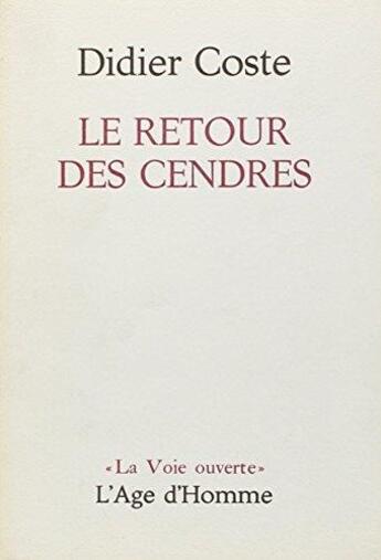 Couverture du livre « Le Retour Des Cendres » de Didier Coste aux éditions L'age D'homme