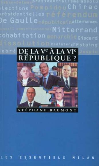 Couverture du livre « La Cinquieme Republique A La Sixieme Republique » de Stephane Baumont aux éditions Milan