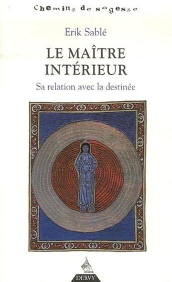 Couverture du livre « Le maître intérieur ; sa relation avec la destinée » de Erik Sable aux éditions Dervy