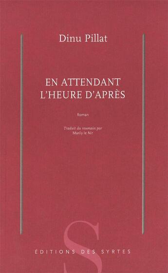 Couverture du livre « En attendant l'heure d'après » de Dinu Pillat aux éditions Syrtes