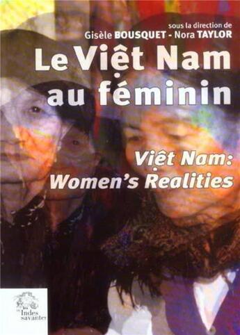 Couverture du livre « Le viet nam au feminin - viet nam : women's reality » de Les Indes Savantes aux éditions Les Indes Savantes