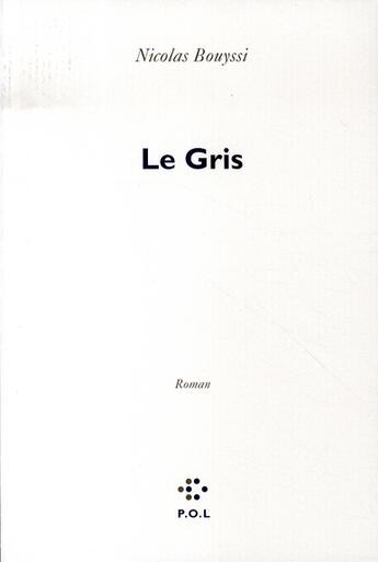 Couverture du livre « Le gris » de Nicolas Bouyssi aux éditions P.o.l