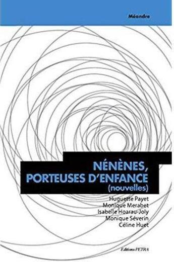 Couverture du livre « Nenenes, porteuses d'enfance » de Huguette Payet aux éditions Petra