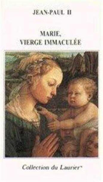 Couverture du livre « Marie, Vierge immaculée » de Jean-Paul Ii aux éditions Le Laurier