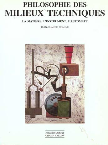 Couverture du livre « Philosophie des milieux techniques » de Jean-Claude Beaune aux éditions Champ Vallon