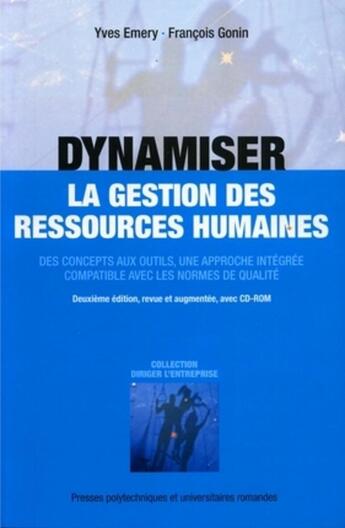 Couverture du livre « Dynamiser la gestion des ressources humaines : Des concepts aux outils, une approche intégrée compatible avec les normes de qualité » de Yves Emery et Francois Gonin aux éditions Ppur