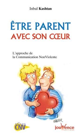 Couverture du livre « N 122 etre parent avec son coeur - l'approche de la communication non violente » de Inbal Kashtan aux éditions Jouvence