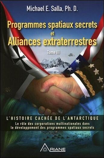 Couverture du livre « Programmes spatiaux secrets et alliances extraterrestres Tome 3 » de Michael E. Salla aux éditions Ariane