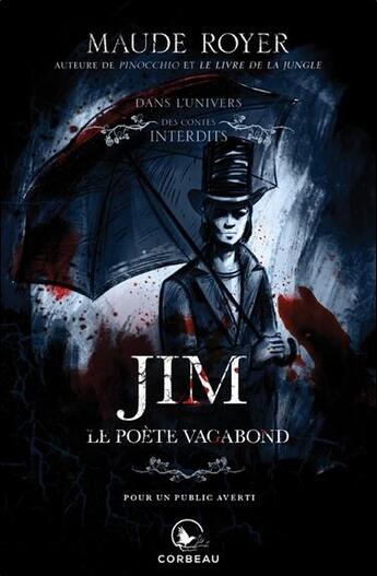 Couverture du livre « Dans l'univers des contes interdits ; Jim : le poète vagabond » de Maude Royer aux éditions Corbeau