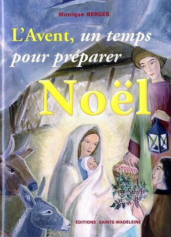 Couverture du livre « L'Avent, un temps pour préparer Noël » de Monique Berger aux éditions Sainte Madeleine