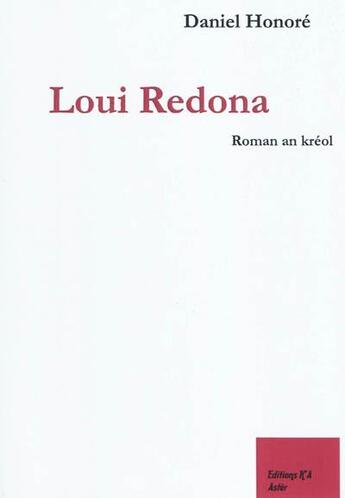 Couverture du livre « Loui Redona ; in fonksioner » de Daniel Honoré aux éditions K'a