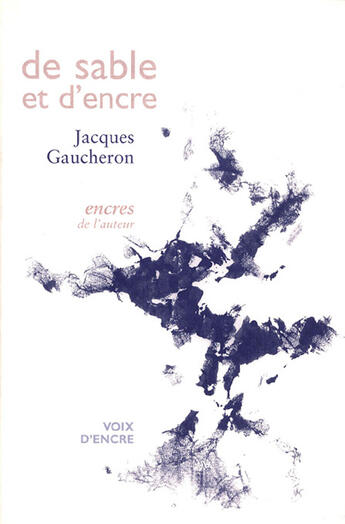 Couverture du livre « De Sable Et D'Encre » de Gaucheron Jacques aux éditions Voix D'encre