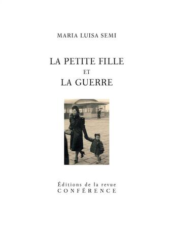 Couverture du livre « La petite fille et la guerre » de Maria Luisa Semi aux éditions Conference