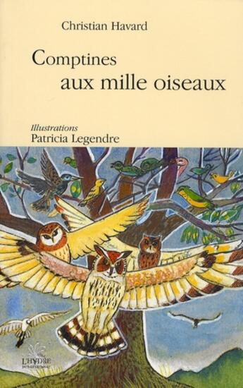 Couverture du livre « Comptines au mille oiseaux » de Patricia Legendre et Christian Havard aux éditions L'hydre