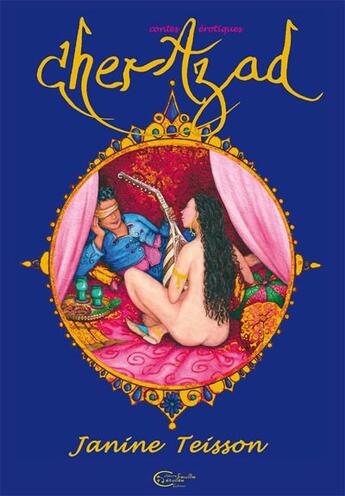 Couverture du livre « Cher Azad : contes érotiques » de Janine Teisson aux éditions Chevre Feuille Etoilee