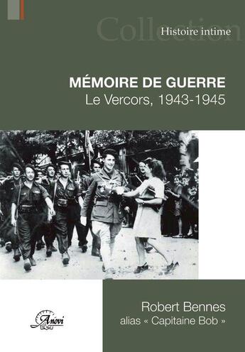 Couverture du livre « Mémoire de guerre ; le Vercors 1943-1945 » de Robert Bennes aux éditions Anovi